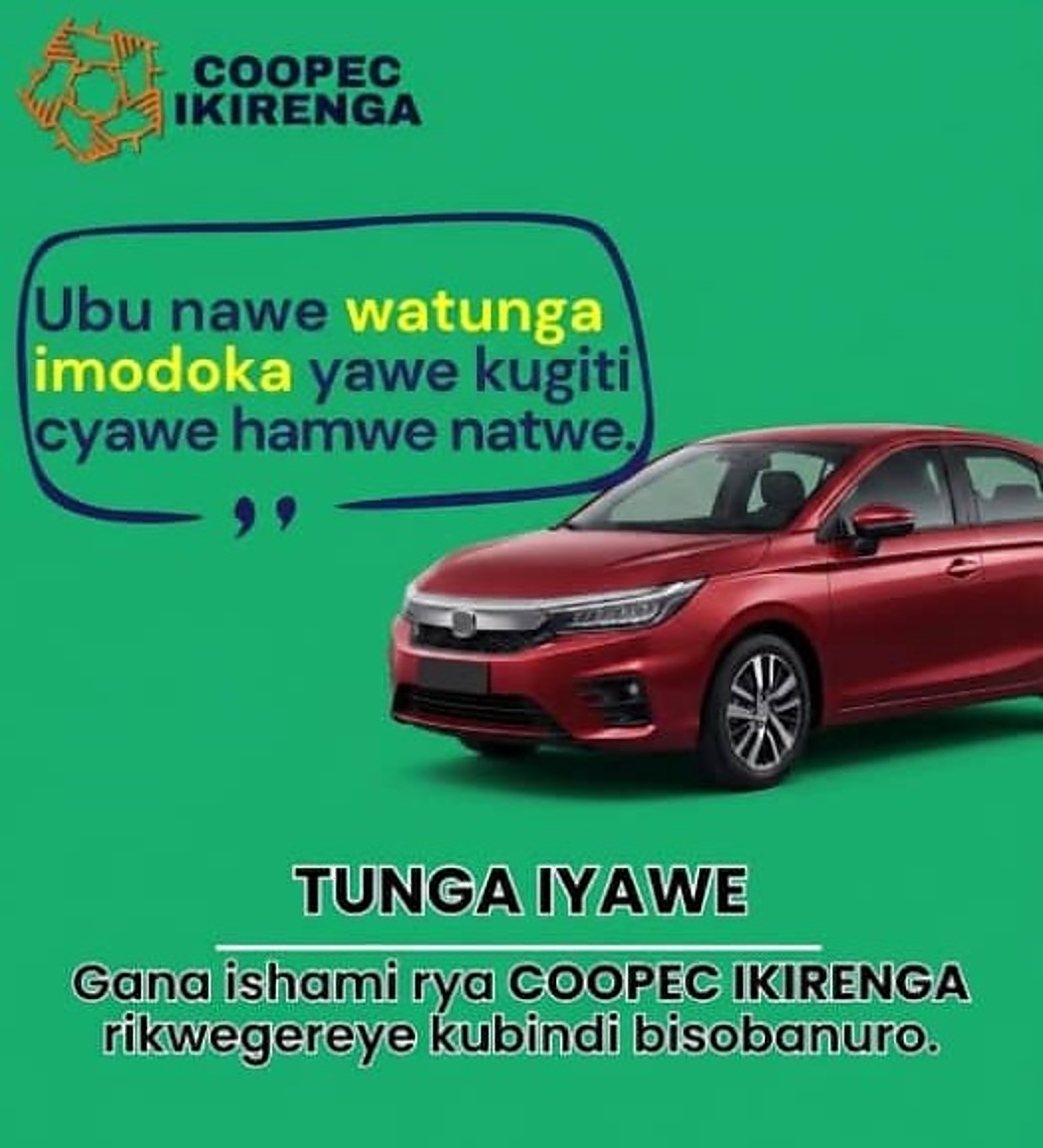 COOPEC Ikirenga campaign — TUNGA IYAWE — imodoka